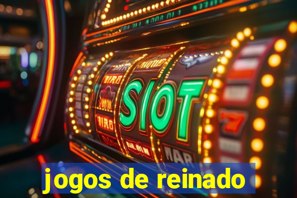 jogos de reinado